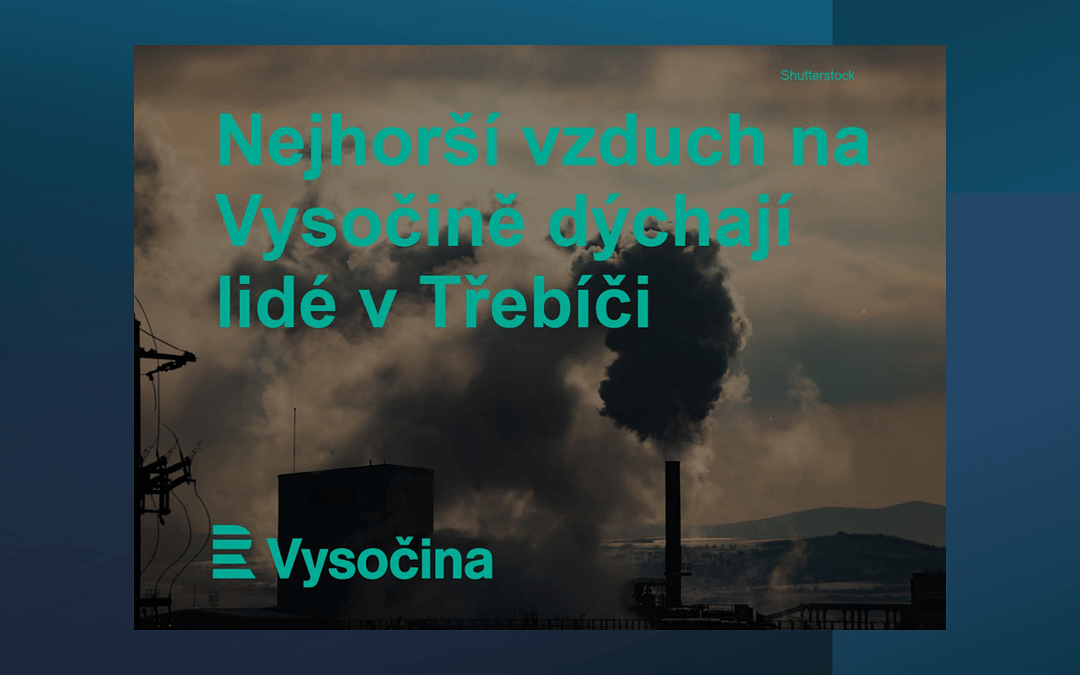 Nejhorší vzduch na Vysočině dýchají lidé v Třebíči