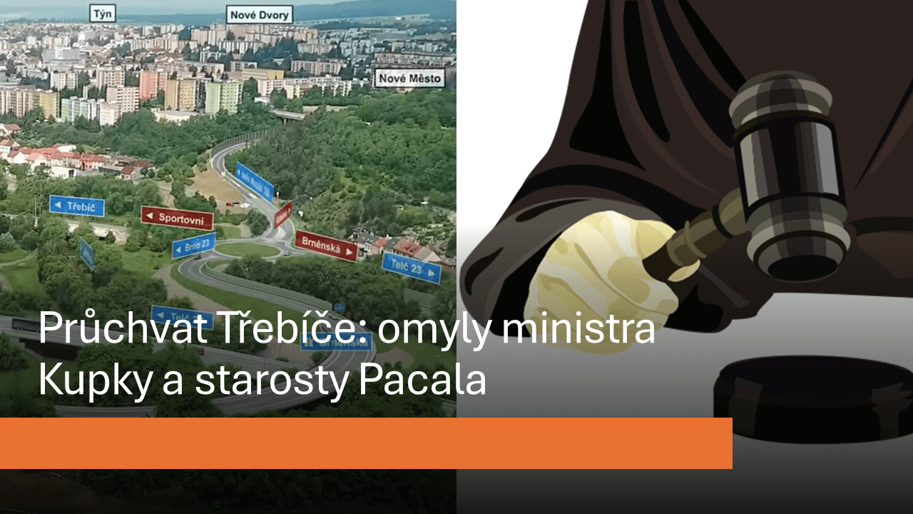 Průchvat Třebíče - omyly ministra Kupky a starosty Pacala